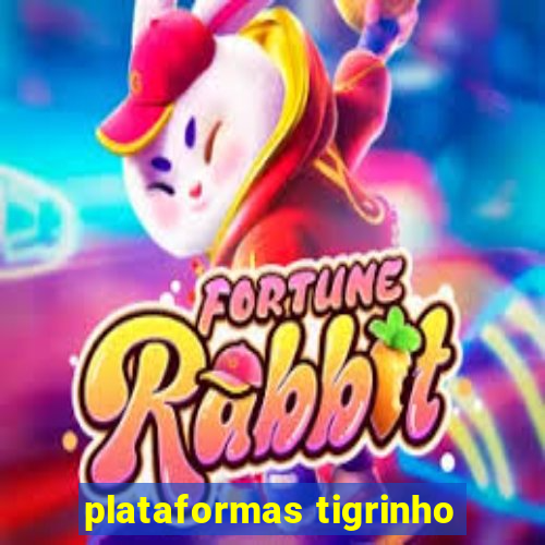 plataformas tigrinho